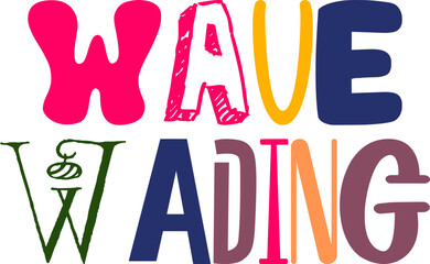 Wave Wading Hand Lettering Illustration for Motion Graphics, Infographic, Mug Design, Newsletter