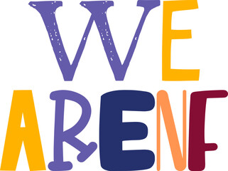 We Arenf Typography Illustration for Banner, Postcard , Label, Poster