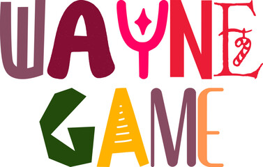 Wayne Game Hand Lettering Illustration for Presentation , Label, Decal, Flyer © Binodini