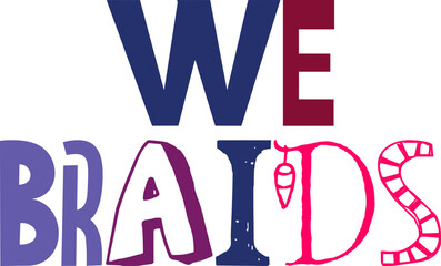 We Braids Typography Illustration for Stationery, Bookmark , Magazine, T-Shirt Design