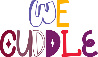We Cuddle Calligraphy Illustration for Social Media Post, Sticker , Magazine, T-Shirt Design