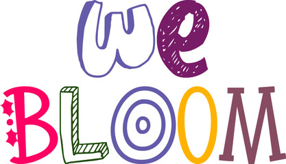 We Bloom Calligraphy Illustration for Infographic, Label, Magazine, Sticker 
