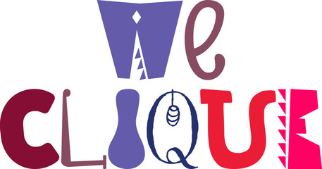 We Clique Typography Illustration for Sticker , Magazine, Bookmark , Social Media Post