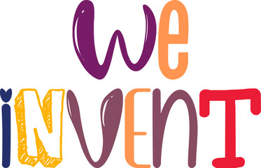 We Invent Typography Illustration for Book Cover, Mug Design, Presentation , Social Media Post