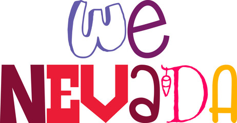 We Nevada Typography Illustration for Presentation , T-Shirt Design, Magazine, Mug Design