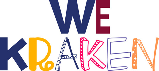 We Kraken Calligraphy Illustration for Magazine, Presentation , Infographic, Book Cover