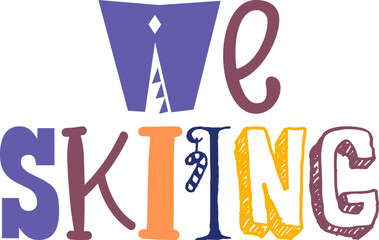 We Skiing Hand Lettering Illustration for Sticker , Label, Packaging, Infographic