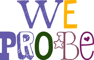 We Probe Hand Lettering Illustration for Newsletter, Mug Design, Motion Graphics, Label