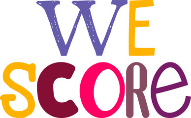 We Score Typography Illustration for Motion Graphics, Book Cover, Poster, Banner