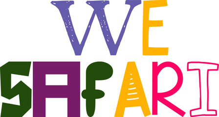 We Safari Typography Illustration for Magazine, Postcard , Mug Design, Decal