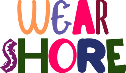 Wear Shore Typography Illustration for Packaging, Newsletter, Sticker , Book Cover