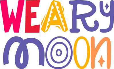 Weary Moon Typography Illustration for Gift Card, Banner, Brochure, Decal