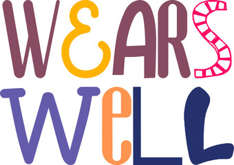 Wears Well Calligraphy Illustration for Flyer, Icon, Mug Design, Brochure