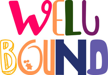 Well Bound Hand Lettering Illustration for Label, Decal, Banner, Brochure