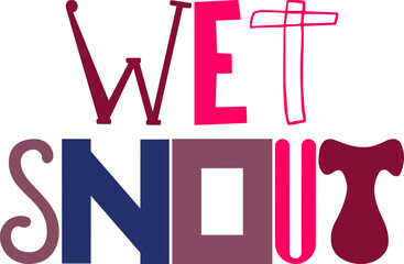 Wet Snout Calligraphy Illustration for Infographic, Presentation , Gift Card, Logo