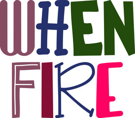 When Fire Calligraphy Illustration for Flyer, Book Cover, Packaging, Gift Card