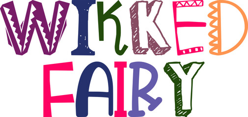 Wikked Fairy Calligraphy Illustration for Poster, Mug Design, Sticker , Flyer