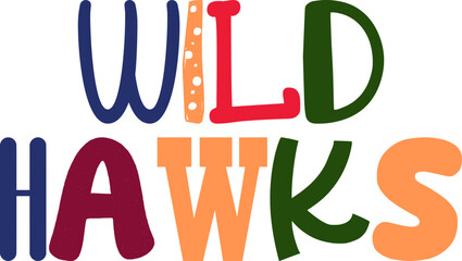 Wild Hawks Hand Lettering Illustration for Presentation , Logo, Stationery, T-Shirt Design