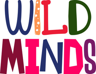 Wild Minds Typography Illustration for Decal, T-Shirt Design, Presentation , Bookmark 