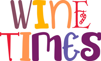 Wine Times Hand Lettering Illustration for T-Shirt Design, Postcard , Sticker , Poster