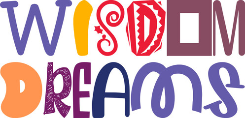 Wisdom Dreams Typography Illustration for Decal, Gift Card, Infographic, Flyer