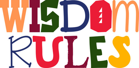 Wisdom Rules Hand Lettering Illustration for Social Media Post, Decal, Logo, T-Shirt Design
