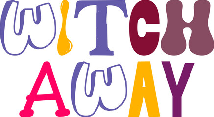 Witch Away Calligraphy Illustration for Infographic, Mug Design, Social Media Post, Bookmark 