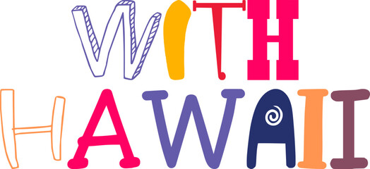 With Hawaii Calligraphy Illustration for Flyer, Logo, Presentation , Label