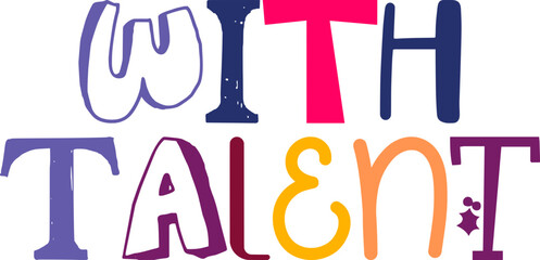 With Talent Calligraphy Illustration for Book Cover, Bookmark , Gift Card, Poster