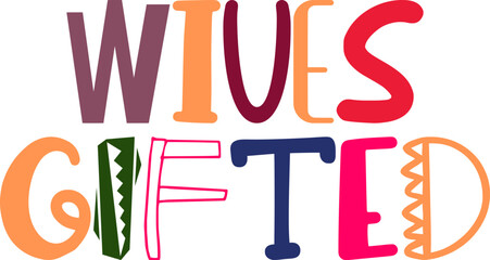Wives Gifted Typography Illustration for Decal, Flyer, Poster, Newsletter