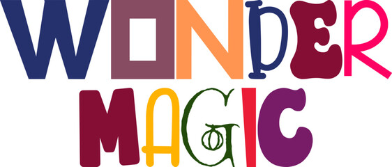 Wonder Magic Typography Illustration for Poster, Postcard , Newsletter, Decal