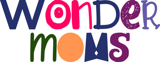 Wonder Moms Calligraphy Illustration for Book Cover, Presentation , Flyer, Sticker 