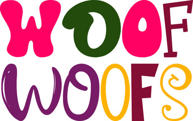 Woof Woofs Typography Illustration for Label, T-Shirt Design, Stationery, Mug Design