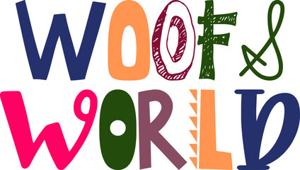 Woofs World Hand Lettering Illustration for Presentation , Social Media Post, Logo, Icon