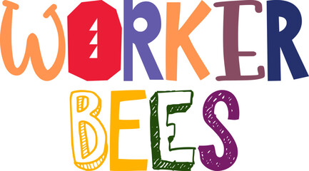 Worker Bees Hand Lettering Illustration for Presentation , Banner, Poster, Brochure