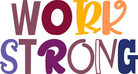 Work Strong Hand Lettering Illustration for Infographic, Banner, Magazine, Packaging