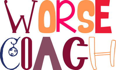 Worse Coach Hand Lettering Illustration for Flyer, Newsletter, Poster, Gift Card