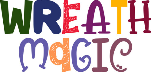 Wreath Magic Typography Illustration for T-Shirt Design, Sticker , Magazine, Packaging
