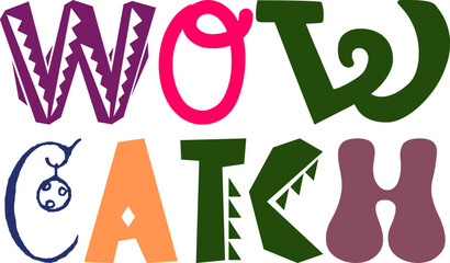 Wow Catch Typography Illustration for Label, Poster, Mug Design, Newsletter