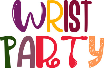 Wrist Party Hand Lettering Illustration for Packaging, Presentation , Stationery, T-Shirt Design