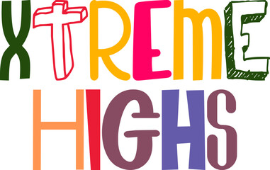 Xtreme Highs Typography Illustration for Icon, Brochure, Magazine, Packaging