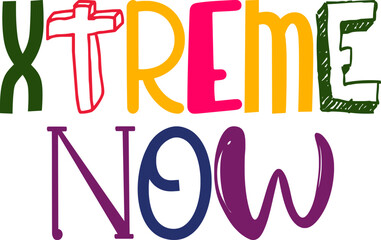 Xtreme Now Typography Illustration for Brochure, Poster, Motion Graphics, Flyer