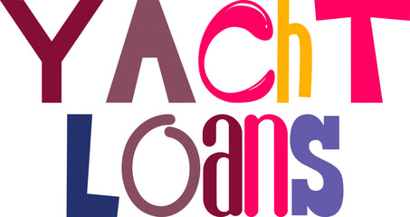 Yacht Loans Hand Lettering Illustration for Packaging, Flyer, Presentation , Gift Card