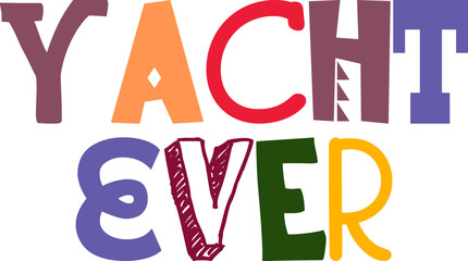 Yacht Ever Calligraphy Illustration for Magazine, Icon, Stationery, Bookmark 