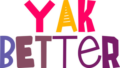 Yak Better Typography Illustration for Logo, Stationery, Mug Design, Presentation 