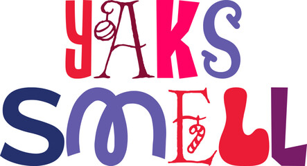 Yaks Smell Calligraphy Illustration for Logo, Stationery, Mug Design, Newsletter