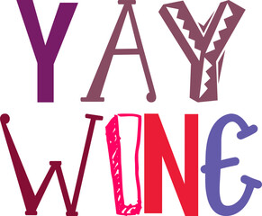 Yay Wine Calligraphy Illustration for Social Media Post, Icon, Decal, Brochure