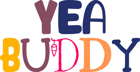 Yea Buddy Typography Illustration for Banner, Icon, Presentation , Motion Graphics