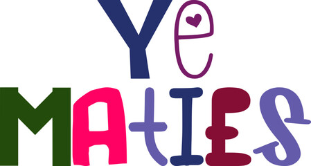 Ye Maties Hand Lettering Illustration for Logo, Mug Design, Newsletter, Gift Card