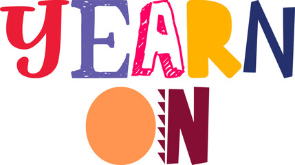 Yearn On Calligraphy Illustration for Flyer, Mug Design, Gift Card, Decal